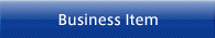 Business Item